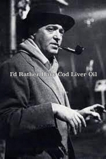 I'd Rather Have Cod Liver Oil poster