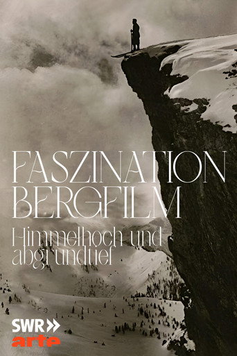 Faszination Bergfilm - Himmelhoch und Abgrundtief poster