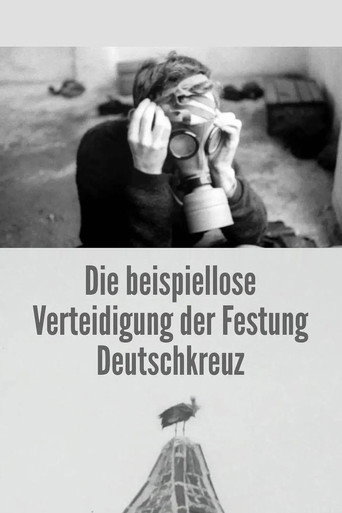 The Unprecedented Defence of the Fortress Deutschkreuz poster