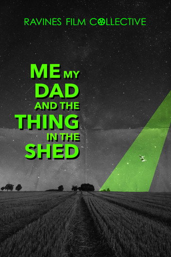 Me, My Dad, And The Thing In The Shed poster
