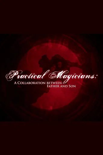 Practical Magicians: A Collaboration Between Father and Son poster