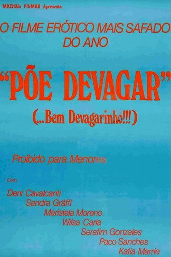 Põe Devagar... Bem Devagarinho poster